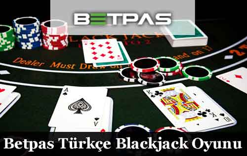 Betpas Türkçe Blackjack oyununu oynamak isteyenlerin tek adresi.