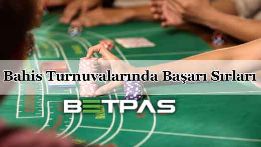 Her ay düzenlenen Betpas bahis turnuvalarında başarılı olmak için tüm bilmeniz gerekenler.